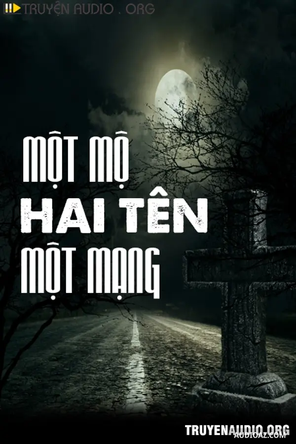 Một Mộ Hai Tên Một Mạng