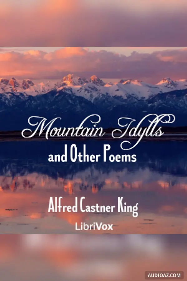 Mountain Idylls, and Other Poems
