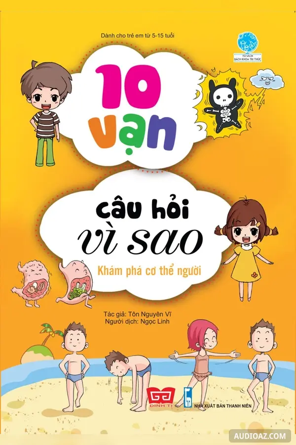 Mười Vạn Câu Hỏi Vì Sao - Cơ Thể Người