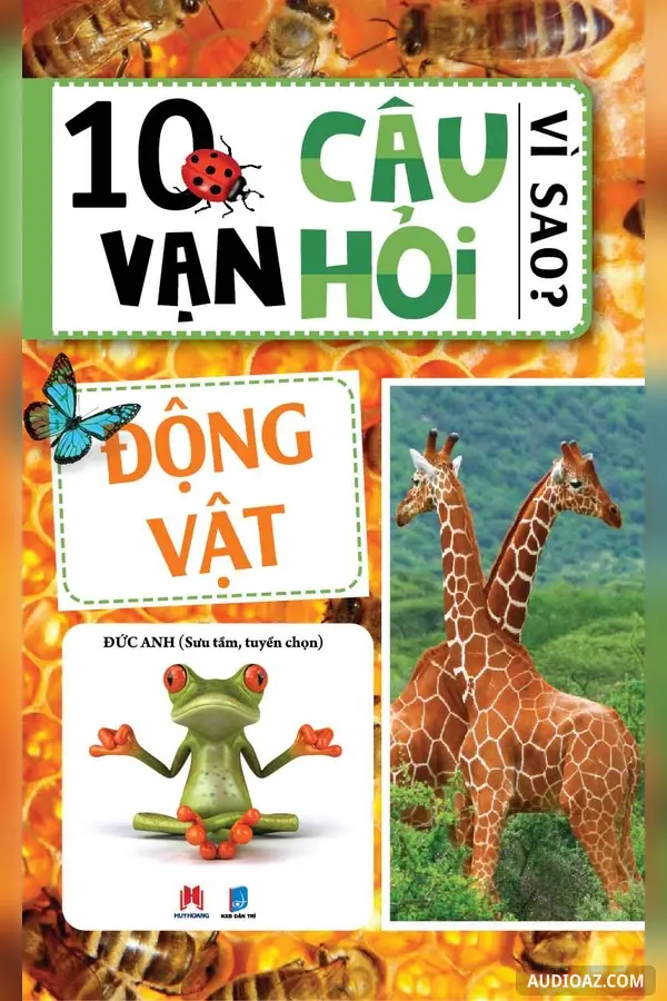 Mười Vạn Câu Hỏi Vì Sao - Động Vật