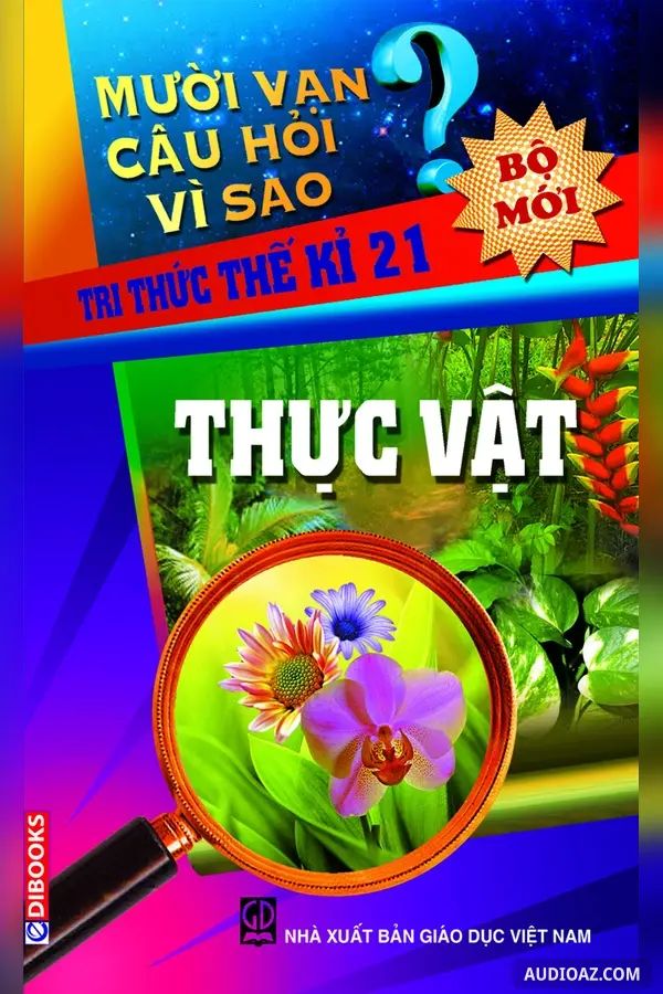 Mười Vạn Câu Hỏi Vì Sao - Thực Vật