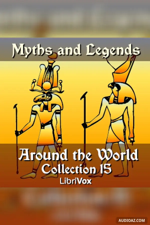 Myths and Legends Around the World - Collection 15