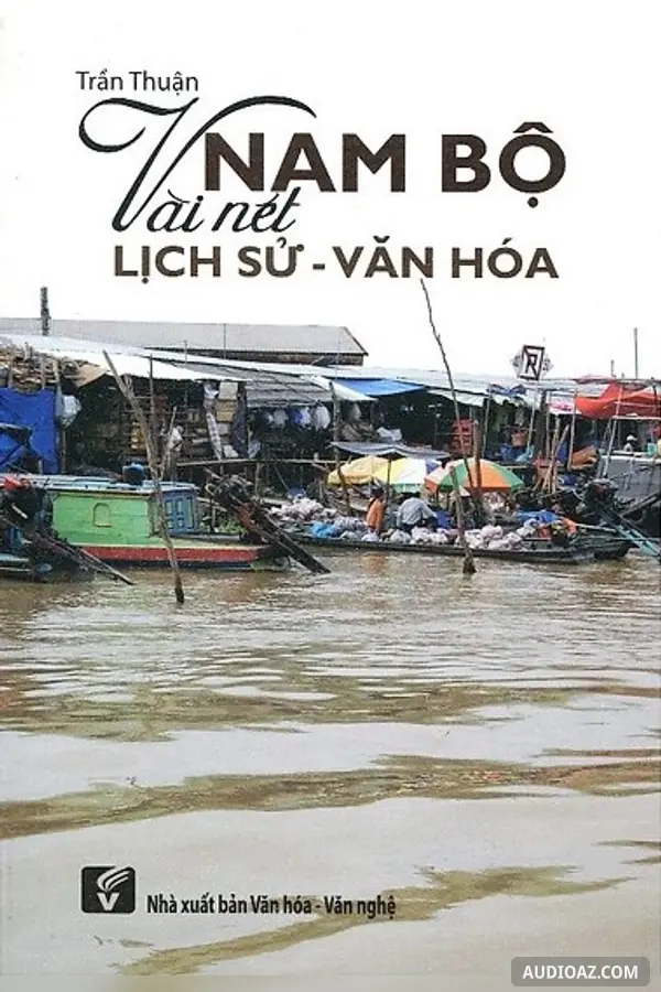 Nam Bộ Vài Nét Lịch Sử - Văn Hóa