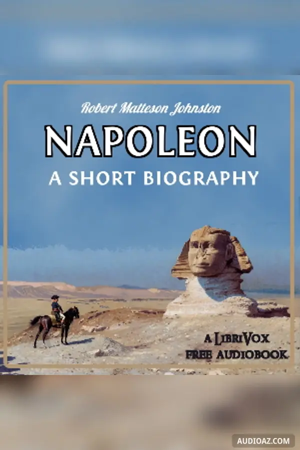 Napoleon, A Short Biography