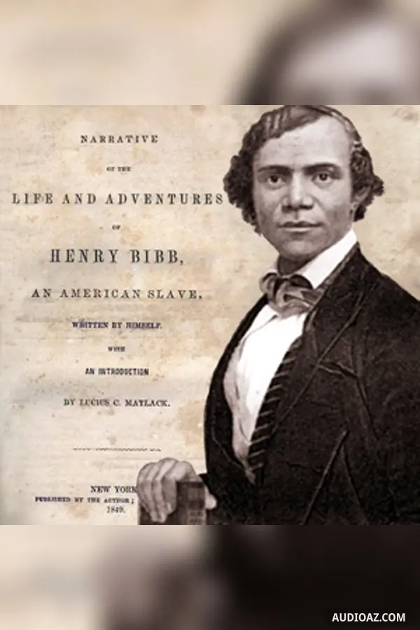 Narrative of the Life and Adventures of Henry Bibb, an American Slave