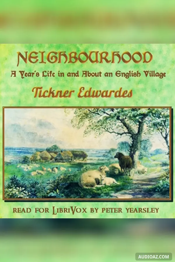 Neighbourhood – A Year’s Life in and About an English Village (version 2)