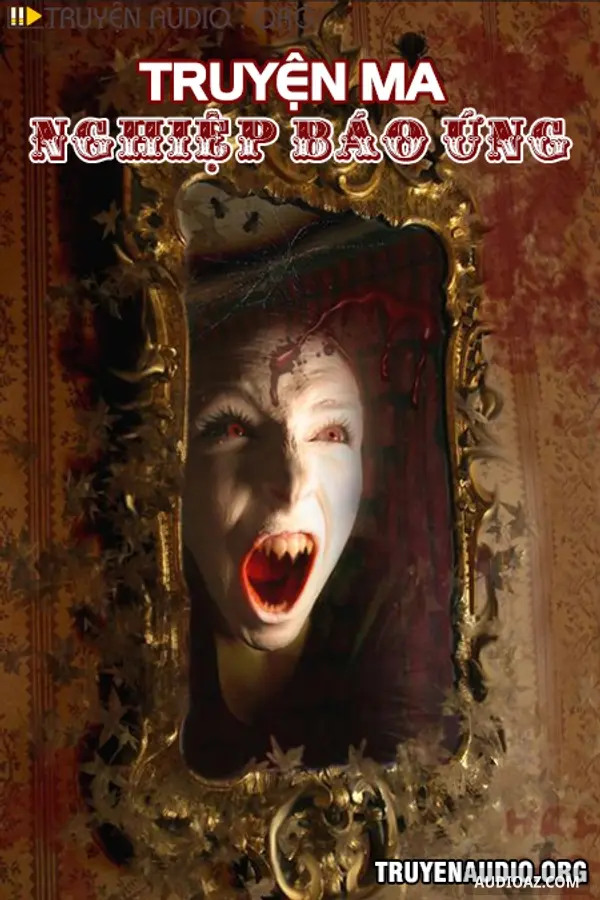 Nghiệp Báo Ứng - Truyện Kinh Dị