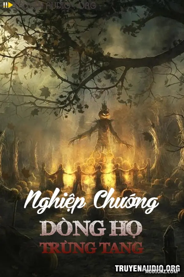 Nghiệp Chướng Dòng Họ Trùng Tang
