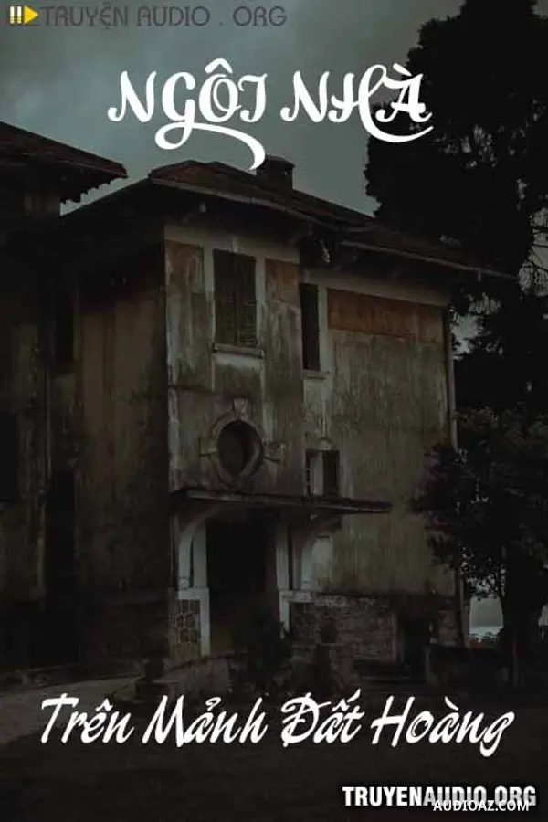 Ngôi Nhà Trên Mảnh Đất Hoang