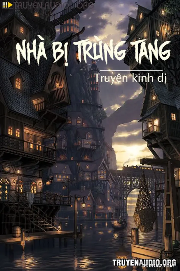 Nhà Bị Trùng Tang - Truyện Kinh Dị