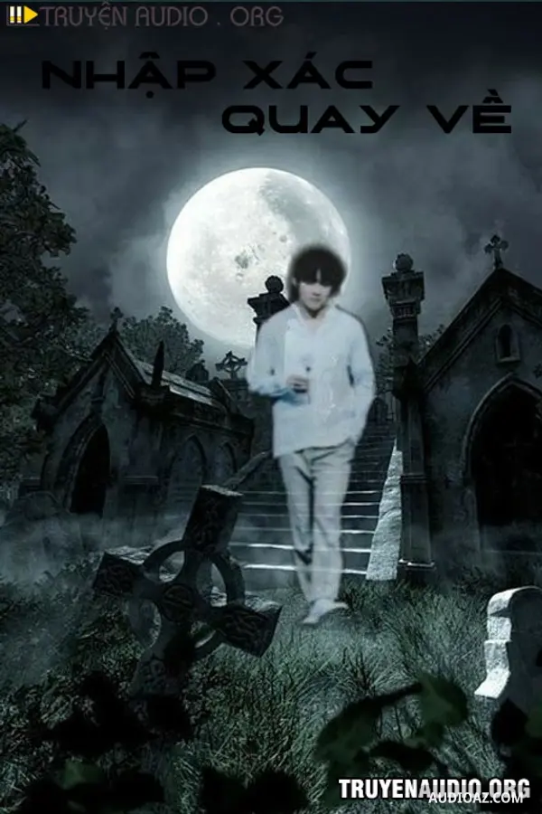 Nhập Xác Quay Về - Truyện Kinh Dị