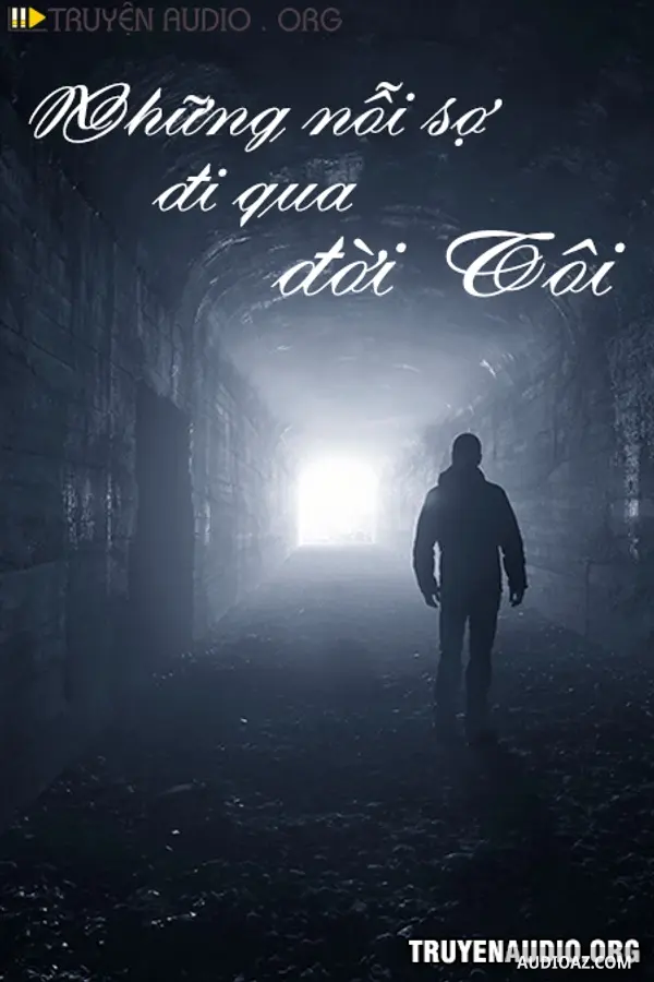 Những Nỗi Sợ Đi Qua Đời Tôi