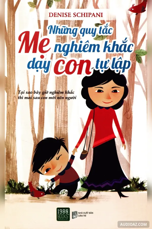 Những Quy Tắc Mẹ Nghiêm Khắc Dạy Con Tự Lập