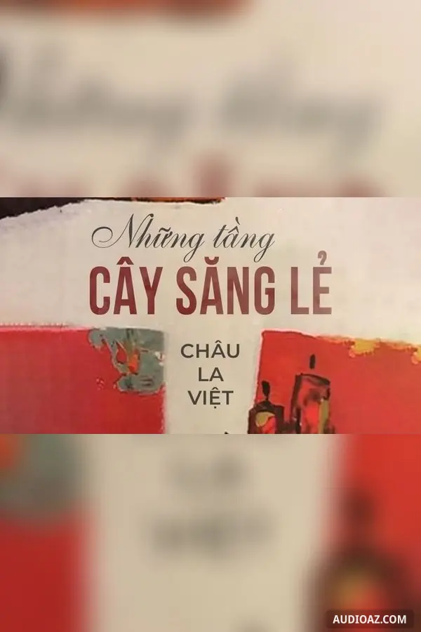 Những tầng cây săng lẻ - Châu La Việt