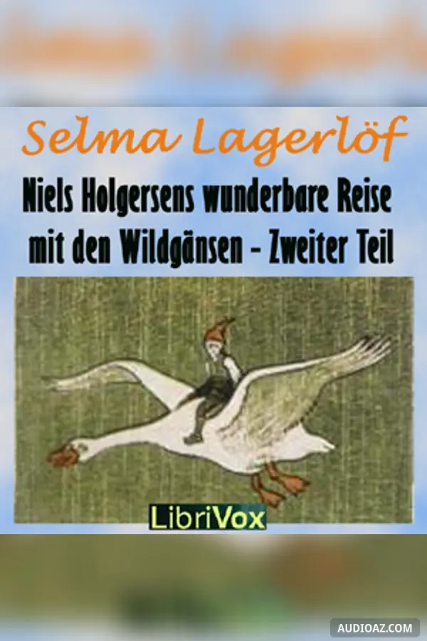 Niels Holgersens wunderbare Reise mit den Wildgänsen – Zweiter Teil