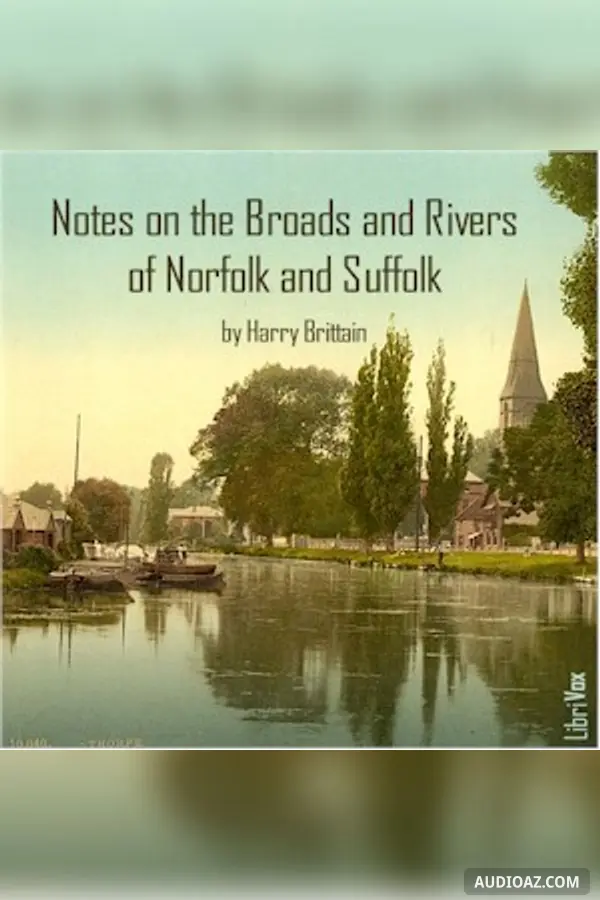 Notes on The Broads and Rivers of Norfolk and Suffolk