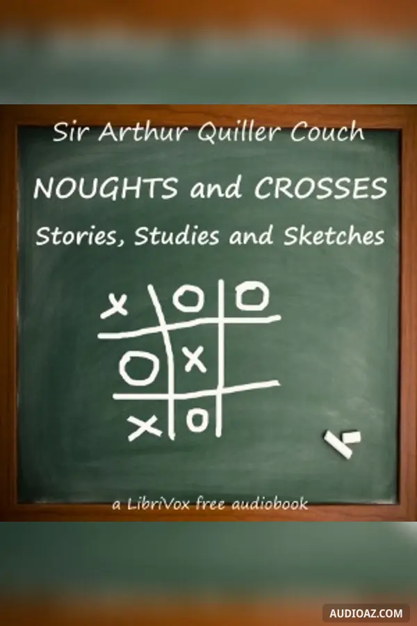 Noughts and Crosses: Stories, Studies and Sketches