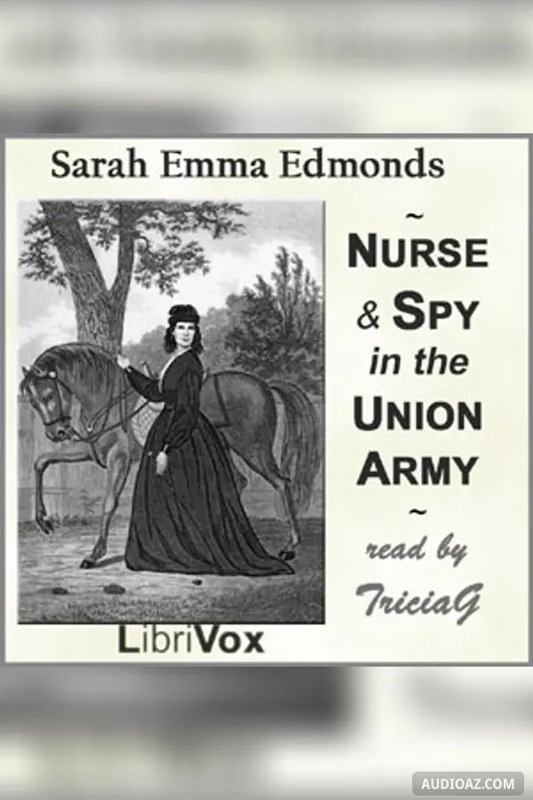 Nurse and Spy in the Union Army