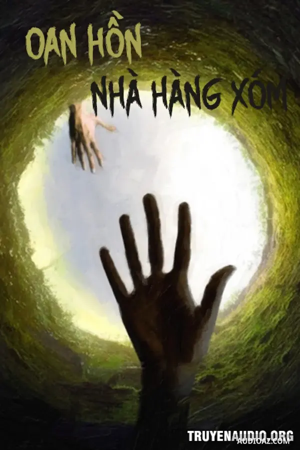 Oan Hồn Nhà Hàng Xóm - Truyện Kinh Dị