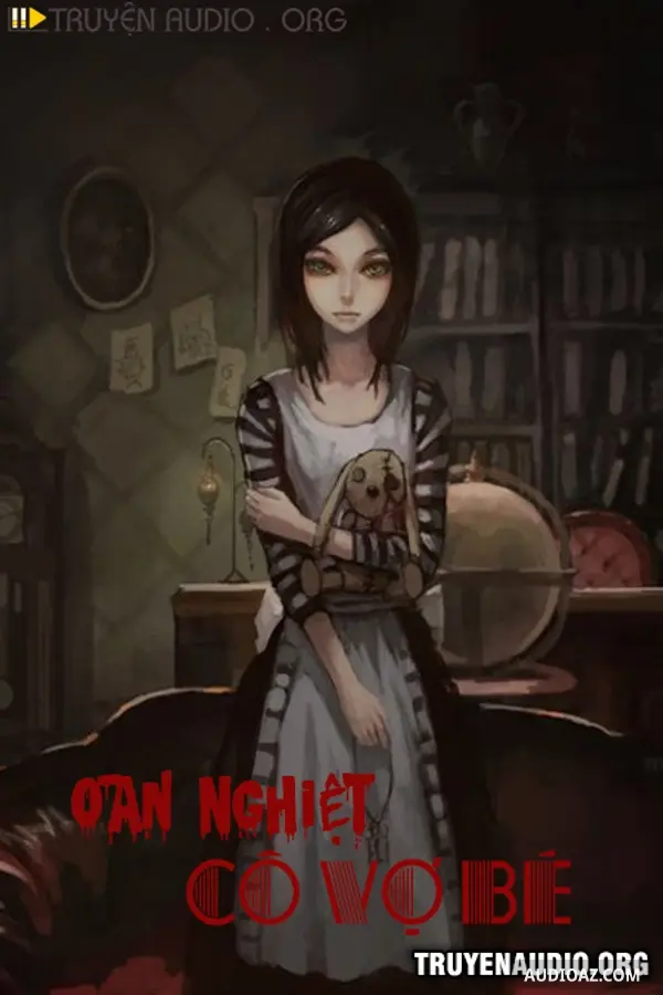 Oan Nghiệt Cô Vợ Bé