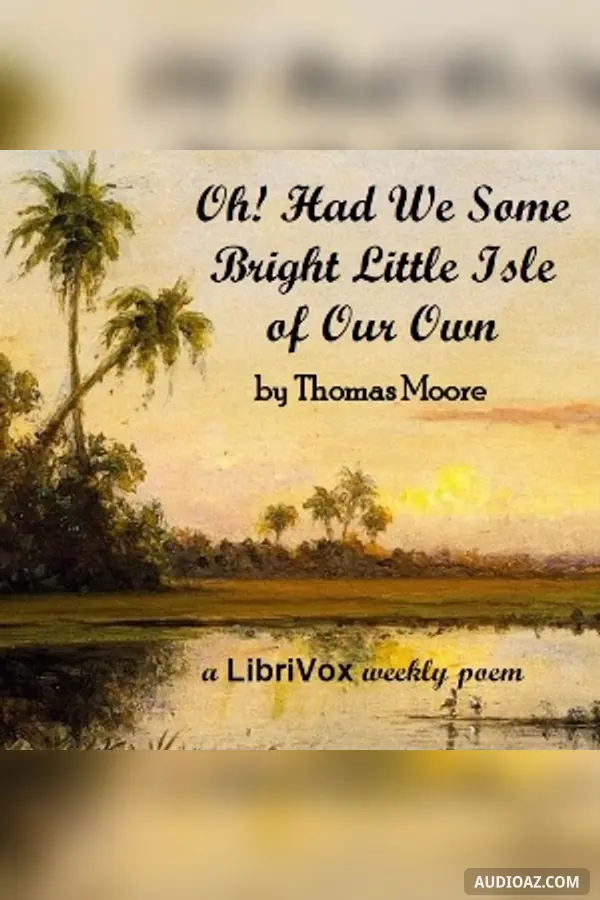 Oh! Had We Some Bright Little Isle Of Our Own