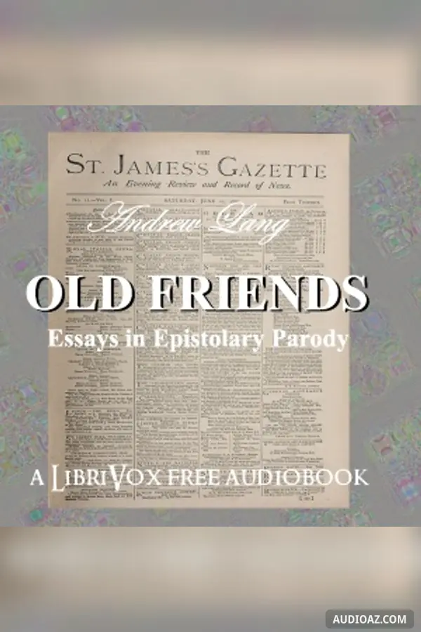 Old Friends, Essays in Epistolary Parody