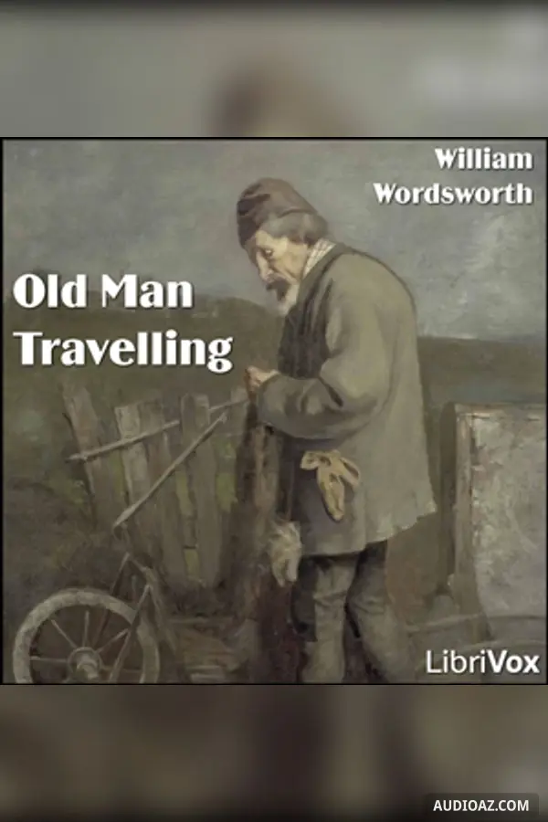 Old Man Travelling; Animal Tranquillity and Decay