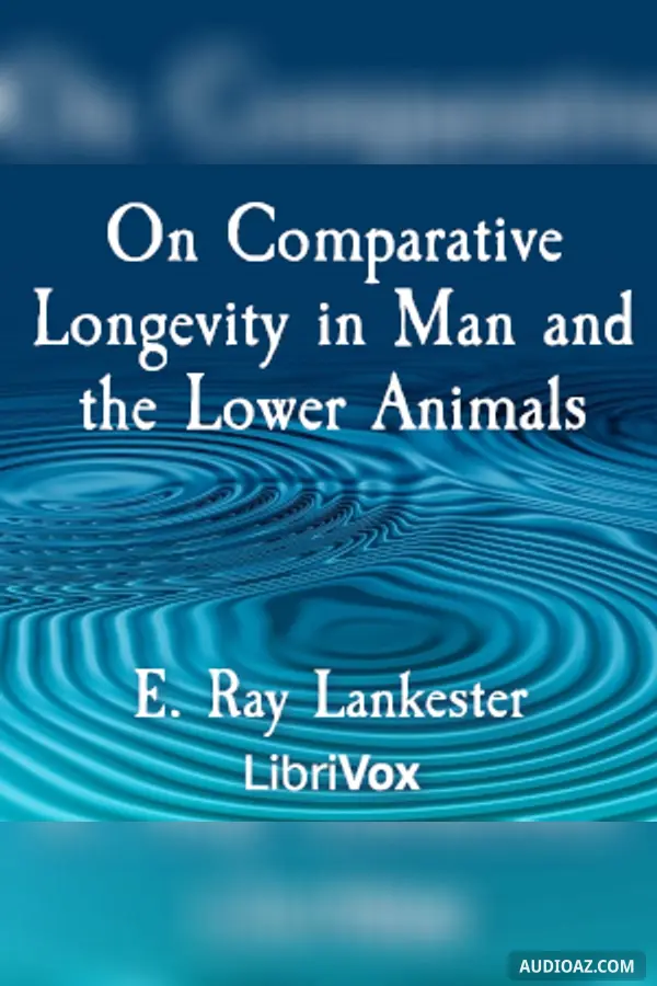 On Comparative Longevity in Man and the Lower Animals