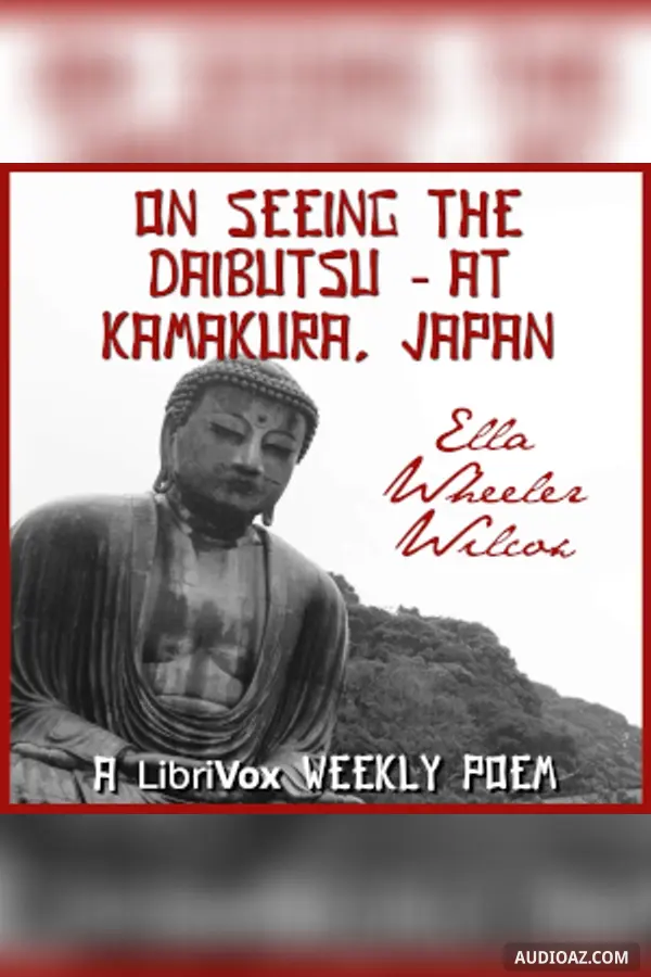 On Seeing The Daibutsu - At Kamakura, Japan