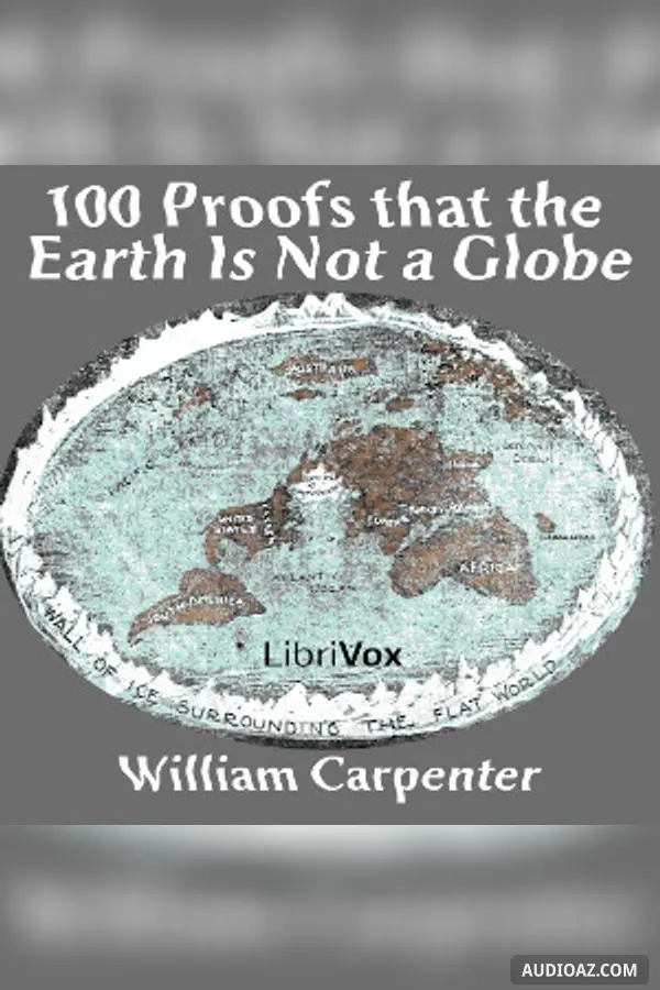 One Hundred Proofs That the Earth Is Not a Globe