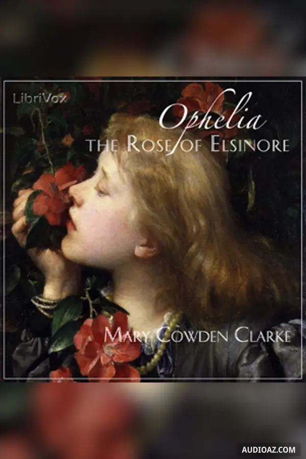 Ophelia, the Rose of Elsinore