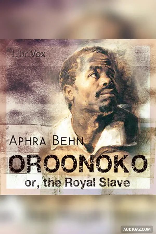 Oroonoko, or The Royal Slave