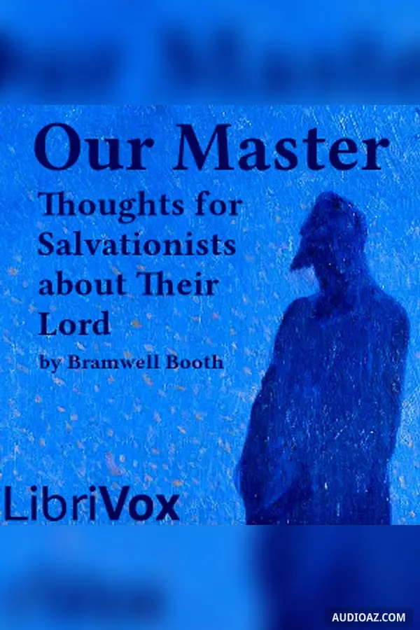 Our Master: Thoughts for Salvationists about Their Lord