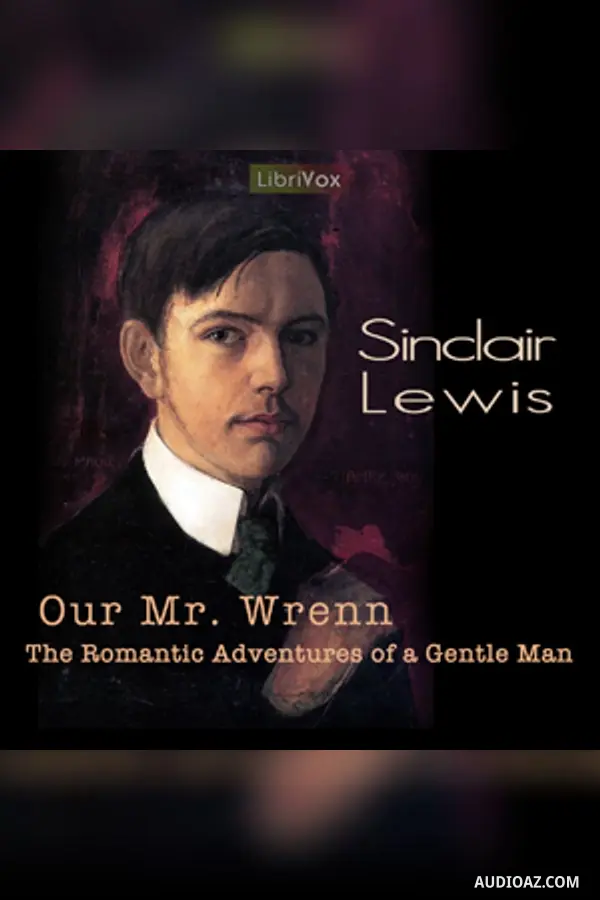 Our Mr. Wrenn, the Romantic Adventures of a Gentle Man