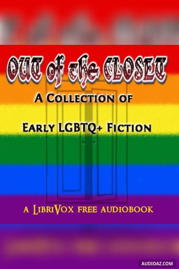 Out of the Closet: A Collection of Early LGBTQ+ Fiction