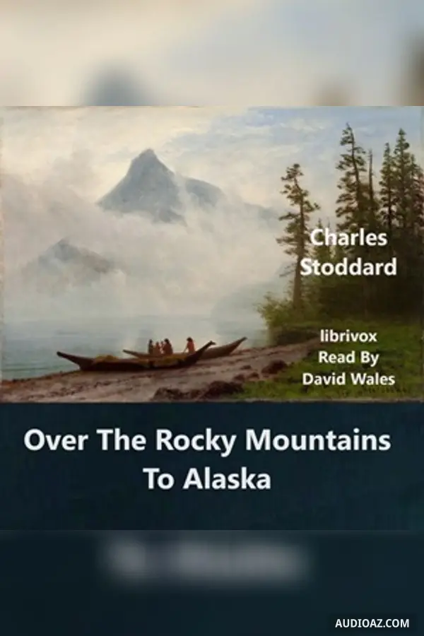 Over The Rocky Mountains To Alaska