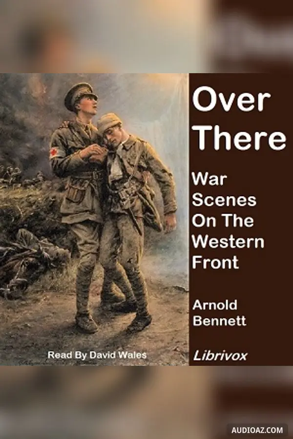 Over There: War Scenes On The Western Front