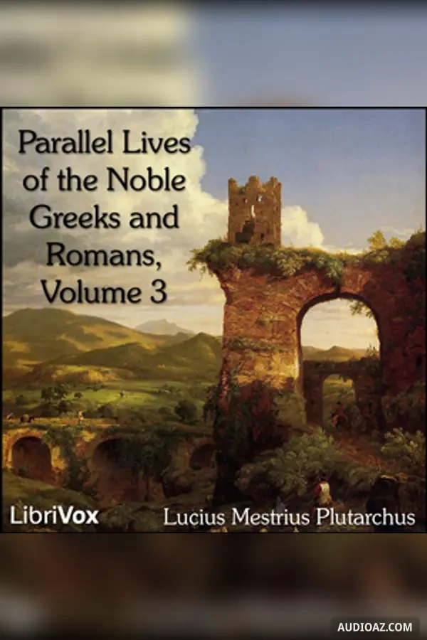 Parallel Lives of the Noble Greeks and Romans Vol. 3