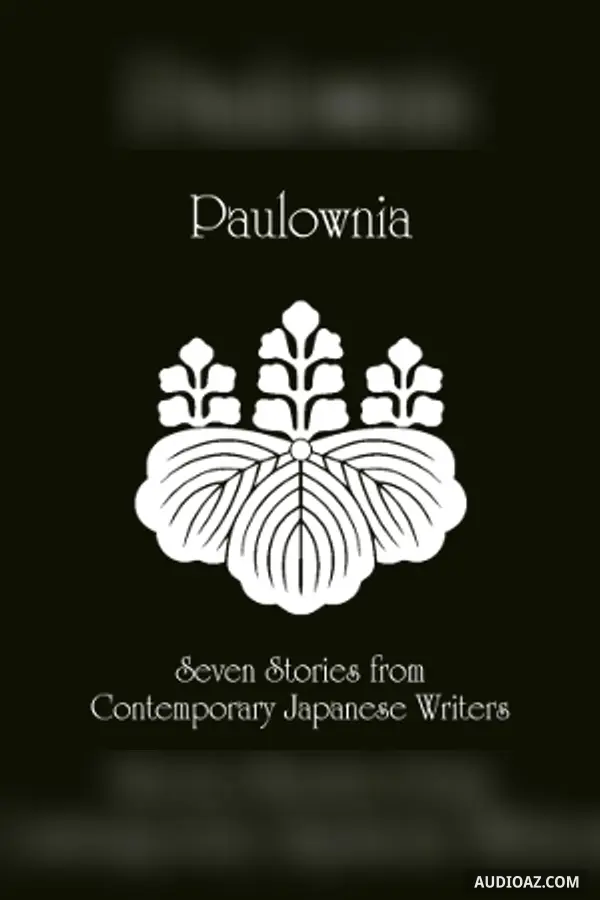 Paulownia: Seven Stories from Contemporary Japanese Writers