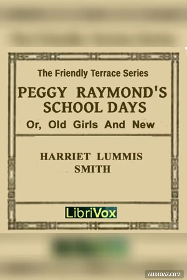 Peggy Raymond's School Days (or Old Girls And New)