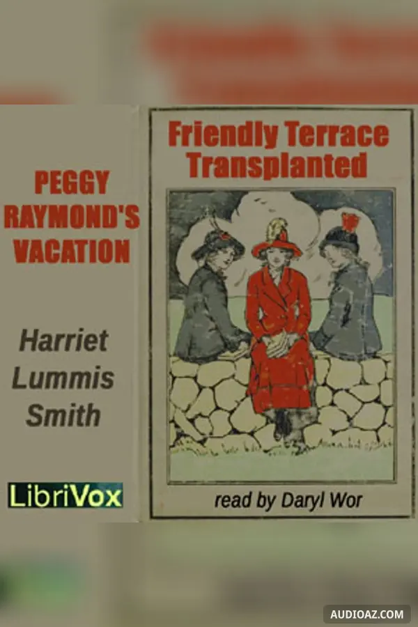 Peggy Raymond's Vacation (or Friendly Terrace Transplanted)