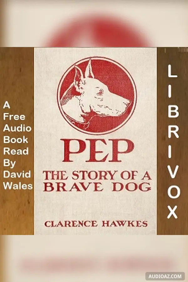 Pep: The Story Of A Brave Dog