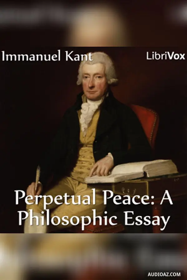 Perpetual Peace: A Philosophic Essay (Hastie Translation)