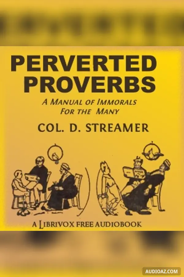 Perverted Proverbs: A Manual of Immorals for the Many