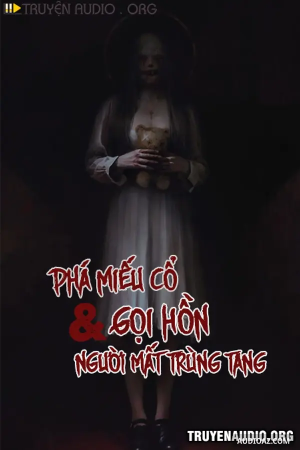 Phá Miếu Cổ Và Gọi Hồn Người Mất Trùng Tang