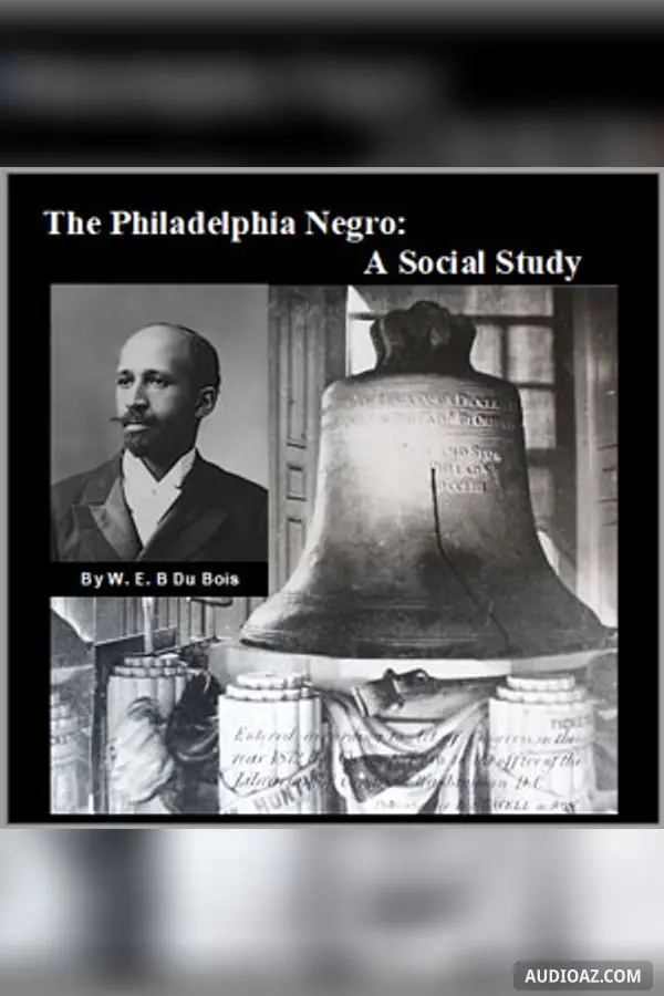 Philadelphia Negro: A Social Study