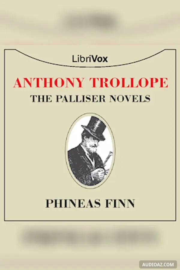 Phineas Finn the Irish Member