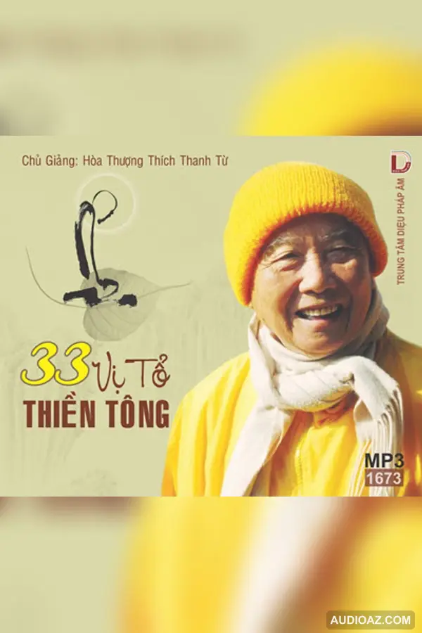 33 Vị Tổ Thiền Tông - HT Thiền Sư Thích Thanh Từ - Audio Phật Pháp