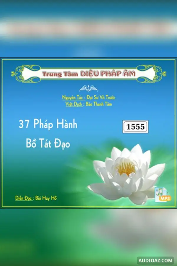 37 Pháp Hành Bồ Tát Đạo - Đại Sư Vô Trước - Loại Khác - Audio Phật Pháp