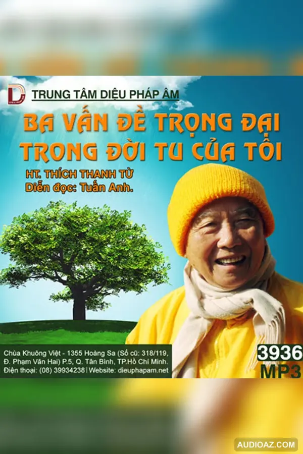 Ba Vấn Đề Trọng Đại Trong Đời Tu Của Tôi - HT Thiền Sư Thích Thanh Từ - Audio Phật Pháp